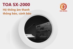 Hệ thống âm thanh thông báo, cảnh báo TOA SX-2000